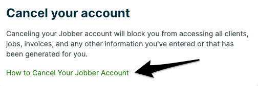 Arrow pointing to the words How to Cancel Your Jobber Account